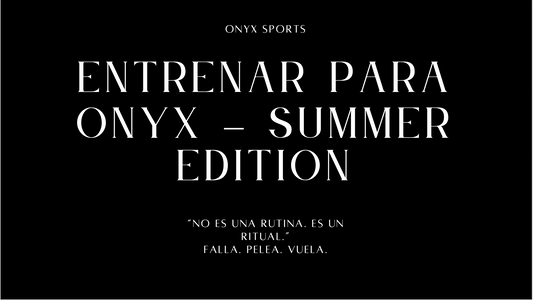 Entrenar para ONYX – Summer Edition